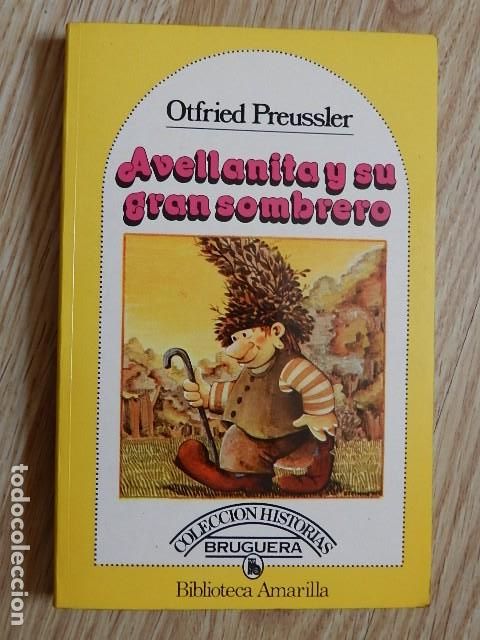 Libros de segunda mano: Avellanita y su Gran Sombrero - Otfried Preussler (Bruguera, a&ntilde;o 1983) Colecci&oacute;n Historias n&deg;27