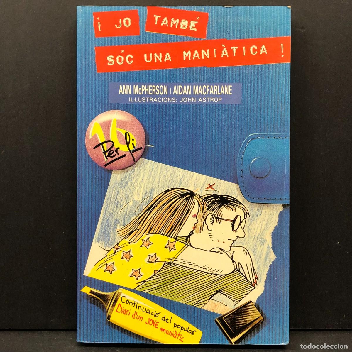 Libros de segunda mano: JO TAMB&Eacute; S&Oacute;C UNA MANI&Agrave;TICA - ANN MCPHERSON I AIDAN MACFARLANE - JOHN ASTROP - PER FI / 3984