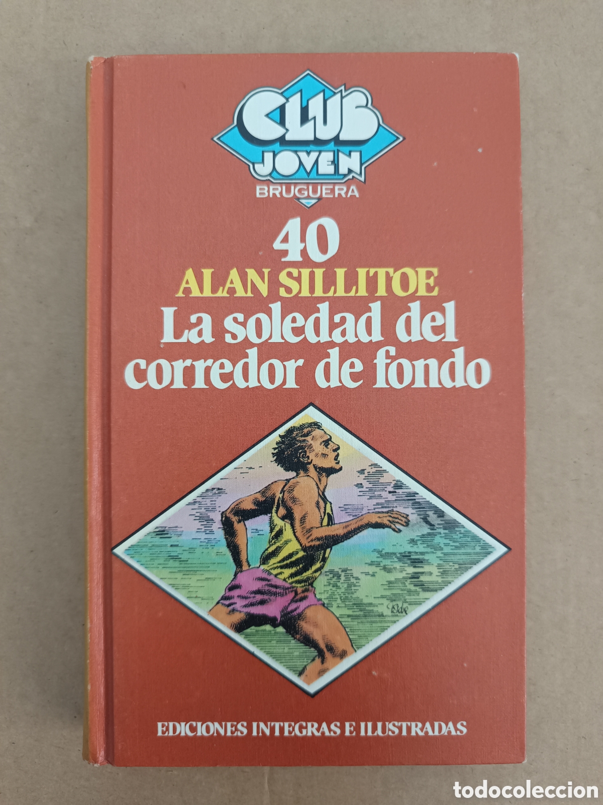 Libros de segunda mano: {&deg;_&deg;} La Soledad del Corredor de Fondo, por Alan Sillitoe (Bruguera, 1981). Club Joven n&deg;40.