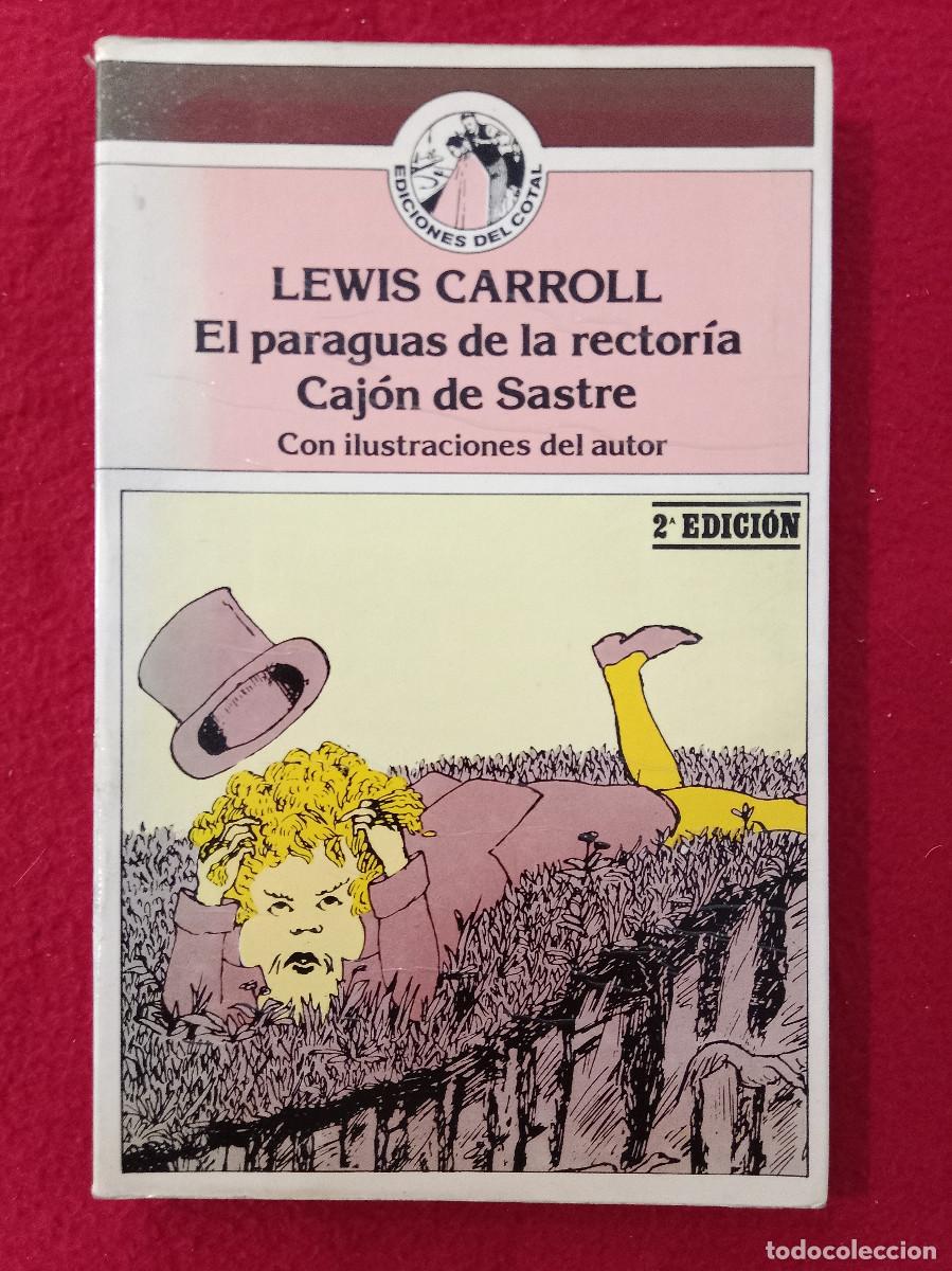Libros de segunda mano: El Paraguas de la Rector&iacute;a / Caj&oacute;n de Sastre - Lewis Carroll - Edit. Ediciones del Cotal. S.A. 1980