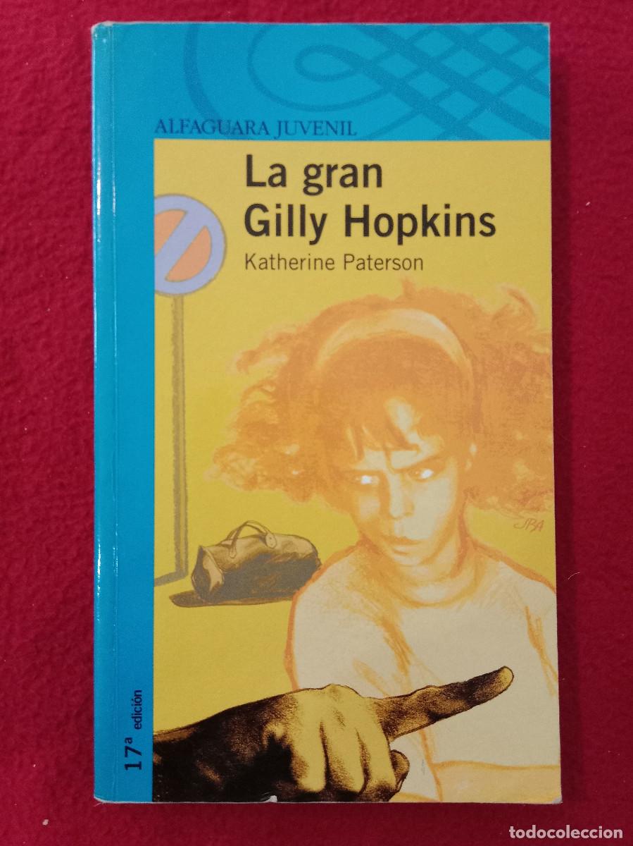 Libros de segunda mano: La Gran Gilly Hopkins - Katherine Peterson - Edit. Alfaguara. 2005