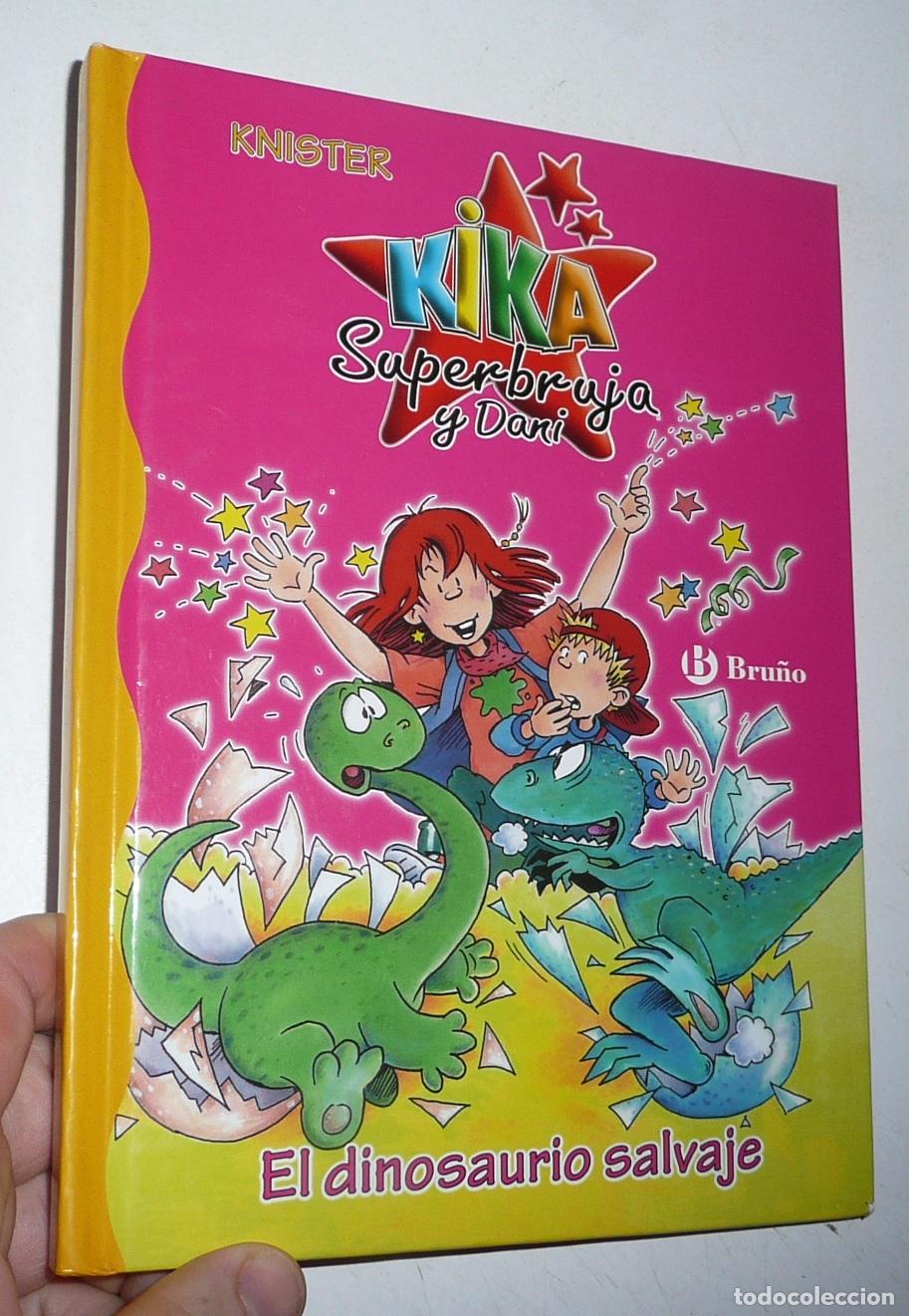 Libros de segunda mano: Kika Superbruja y Dani. El dinosaurio salvaje (n&ordm; 5) - Knister (Editorial Bru&ntilde;o, 2005)