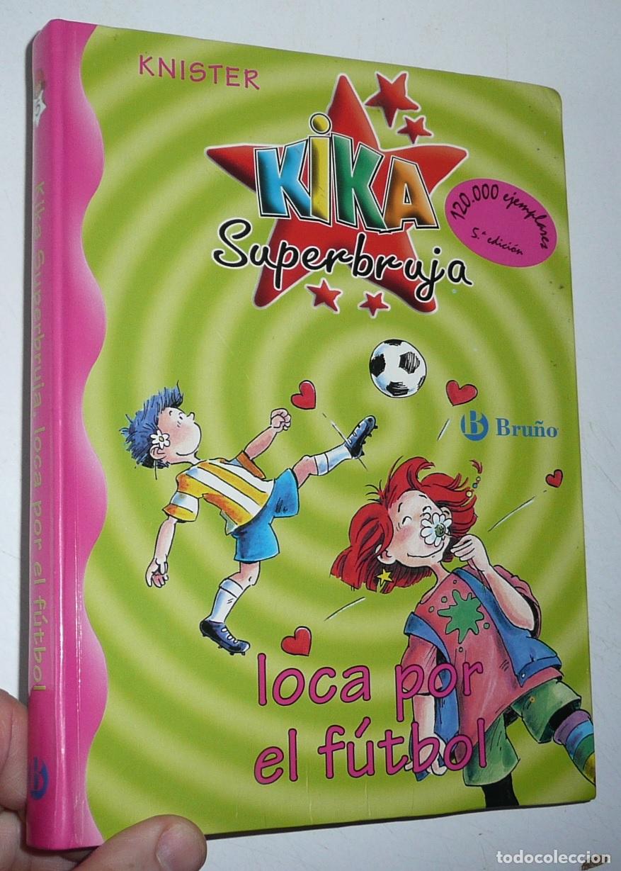 Libros de segunda mano: Kika Superbruja loca por el f&uacute;tbol (n&ordm; 5) - Knister (Editorial Bru&ntilde;o, 2005)