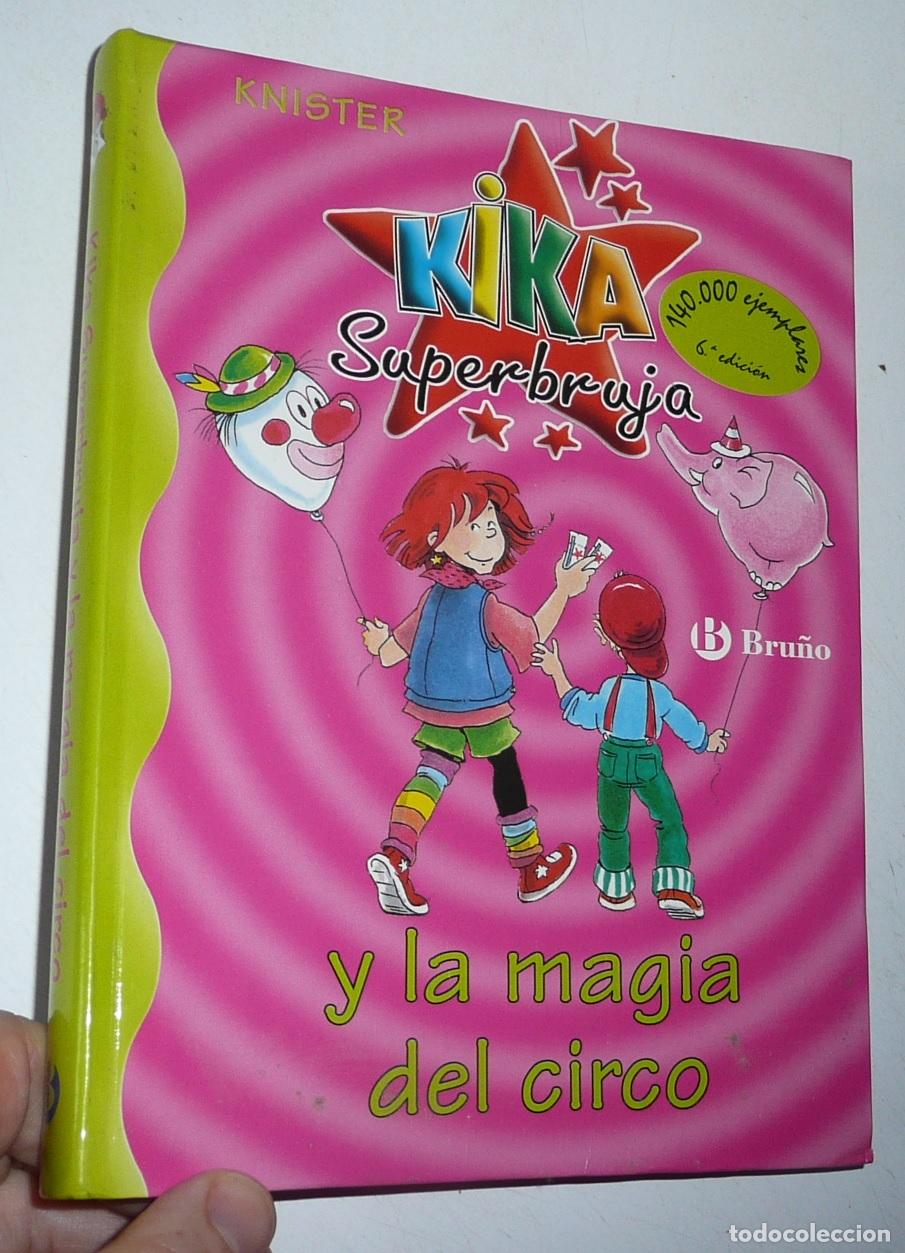 Libros de segunda mano: Kika Superbruja y la magia del circo (n&ordm; 6 ) - Knister (Editorial Bru&ntilde;o, 2004)
