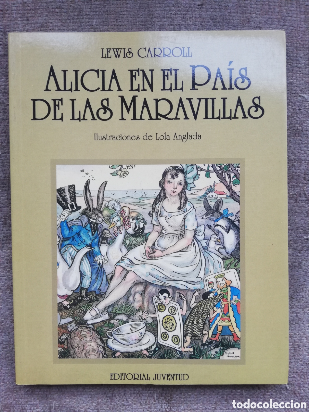 Libros de segunda mano: Alicia en el pa&iacute;s de las maravillas, de Lewis Carroll. Ilustraciones de Lola Anglada