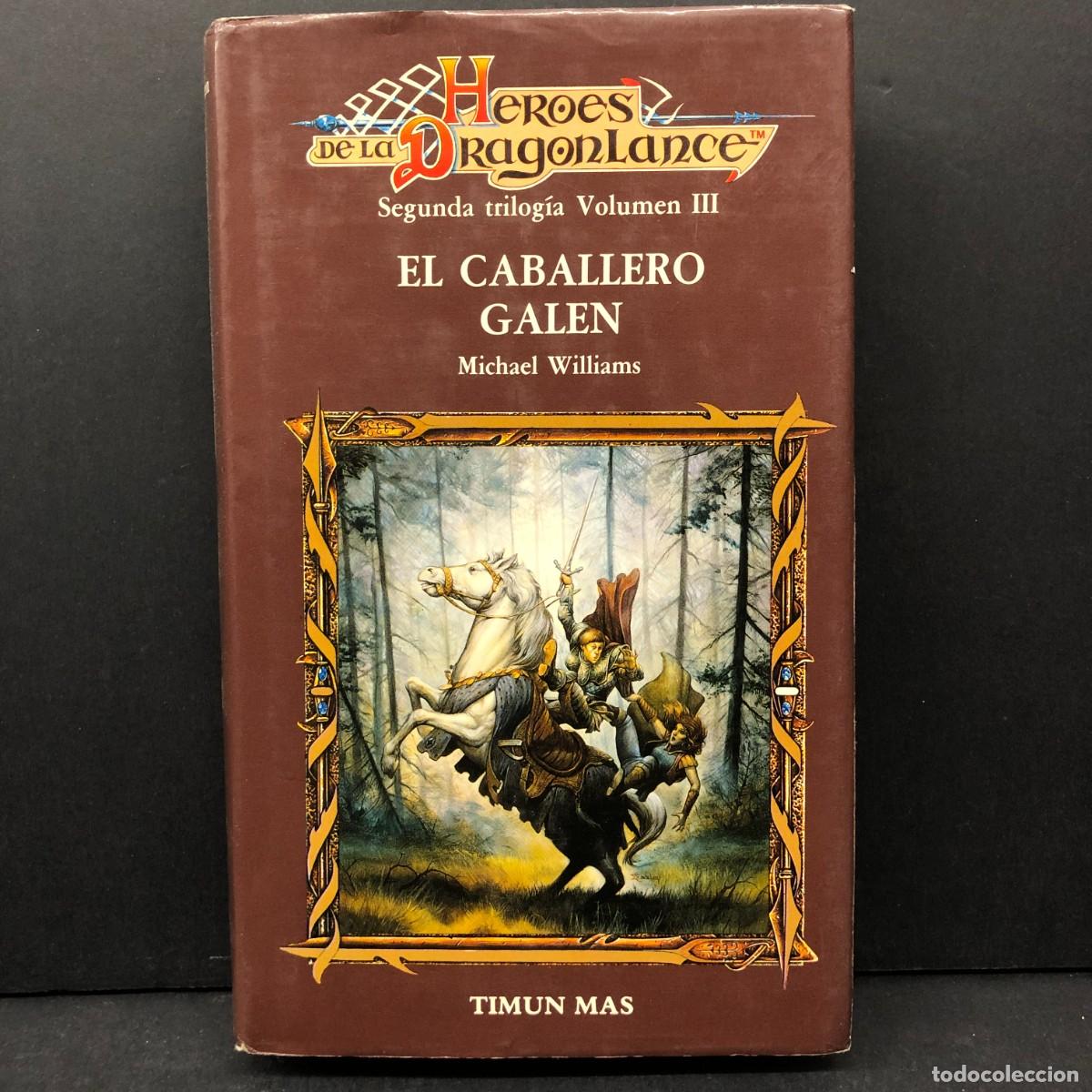 Libros de segunda mano: EL CABALLERO GALEN - MICHAEL WILLIAMS - HEROES DE LA DRAGONLANCE - 2&ordf; TRILOGIA, VOL. III / 4425