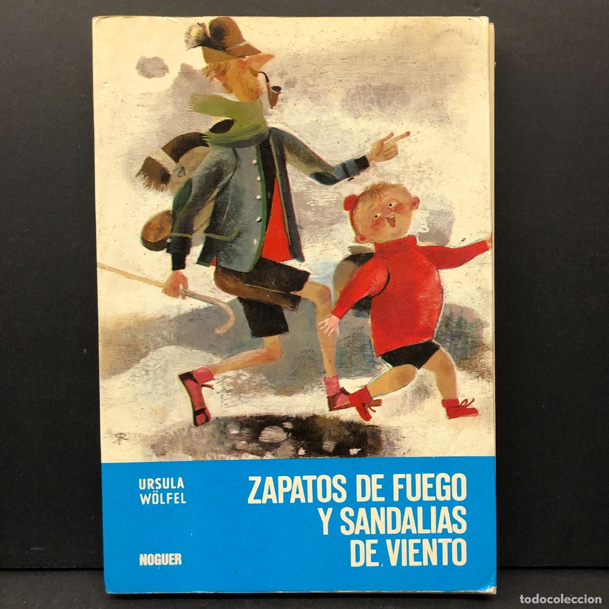 Libros de segunda mano: ZAPATOS DE FUEGO Y SANDALIAS DE VIENTO - URSULA W&Ouml;LFEL - EDITORIAL NOGUER - 1984 / 4434