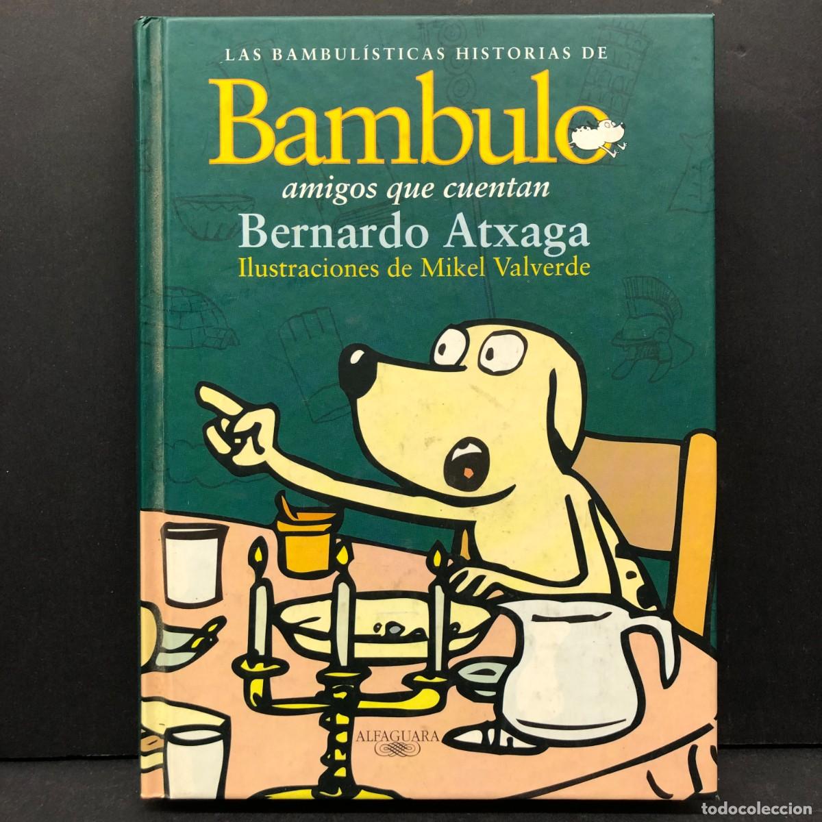 Libros de segunda mano: BAMBULO - AMIGOS QUE CUENTAN - BERNARDO ATXAGA - MIKEL VALVERDE - ALFAGUARA / 4641