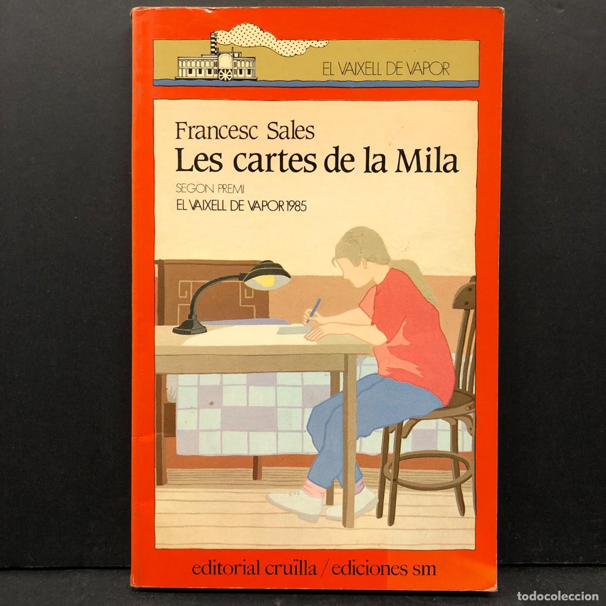 Libros de segunda mano: LES CARTES DE LA MILA - FRANCESC SALES - EL VAIXELL DE VAPOR - EDITORIAL CRU&Iuml;LLA/SM - 1985 / 4763