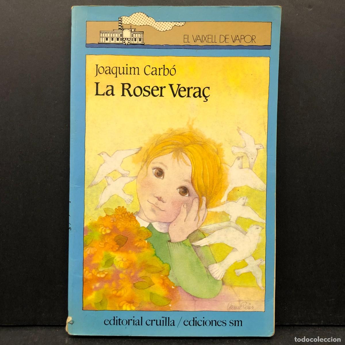 Libros de segunda mano: LA ROSER VERA&Ccedil; - JOAQUIM CARB&Oacute; - EL VAIXELL DE VAPOR - EDITORIAL CRU&Iuml;LLA/SM - 1985 / 4765