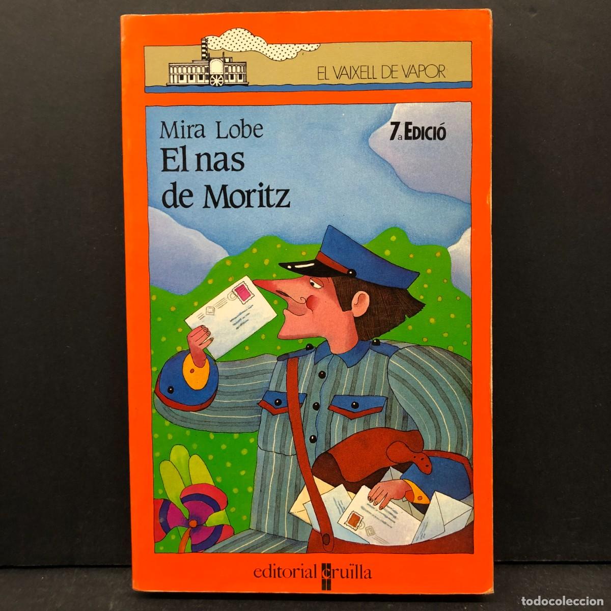 Gebrauchte B&uuml;cher: EL NAS DE MORITZ - MIRA LOBE - EL VAIXELL DE VAPOR - EDITORIAL CRU&Iuml;LLA - 1991 / 4772