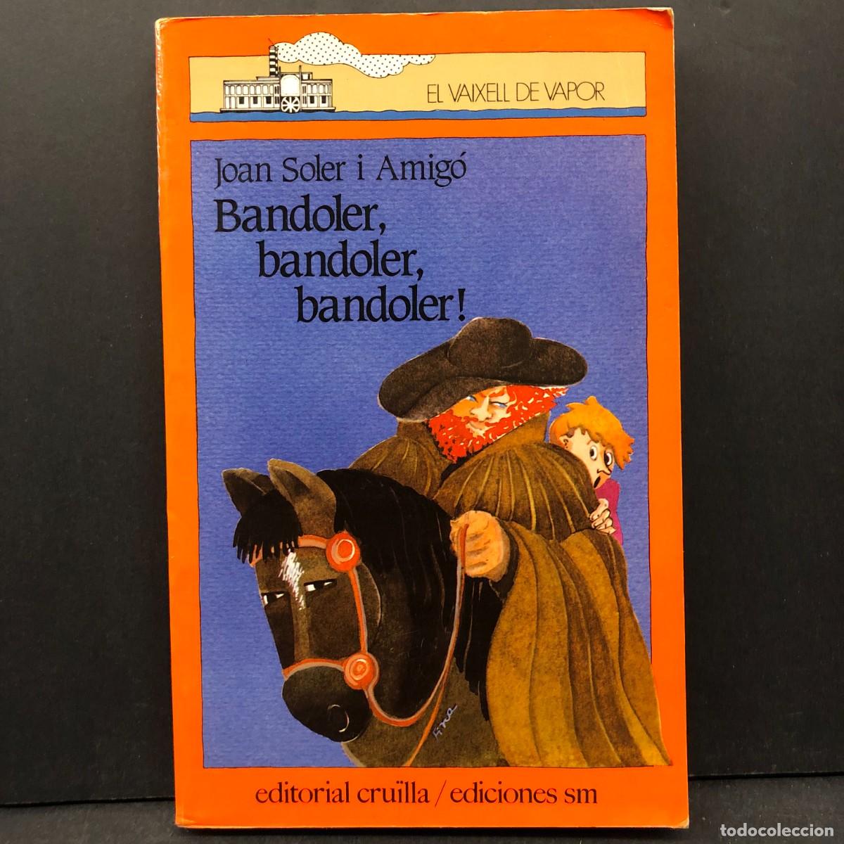 Gebrauchte B&uuml;cher: BANDOLER, BANDOLER, BANDOLER! - JOAN SOLER - EL VAIXELL DE VAPOR - EDITORIAL CRU&Iuml;LLA - 1990 / 4774