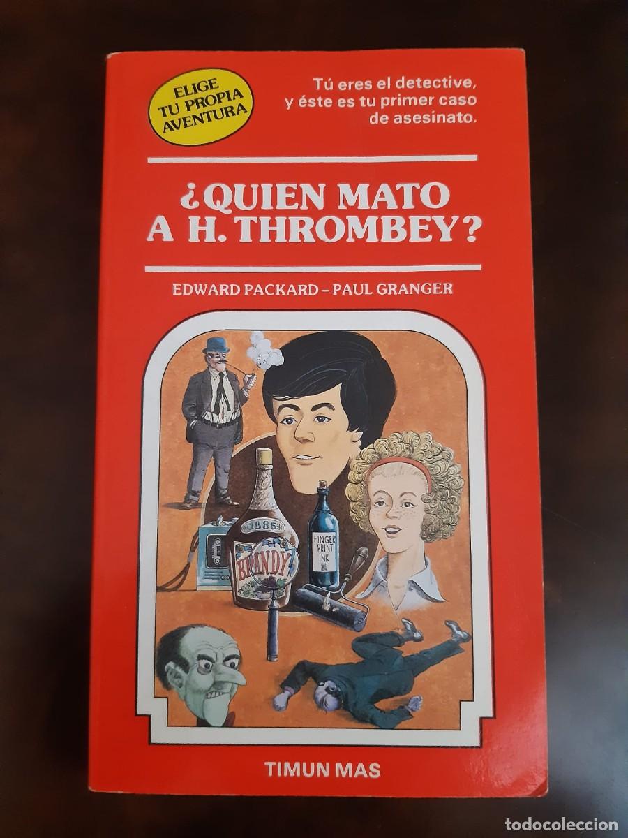 Libros de segunda mano: QUI&Eacute;N MATO A H. THROMBEY?. Packard & Granger. Elige tu propia aventura