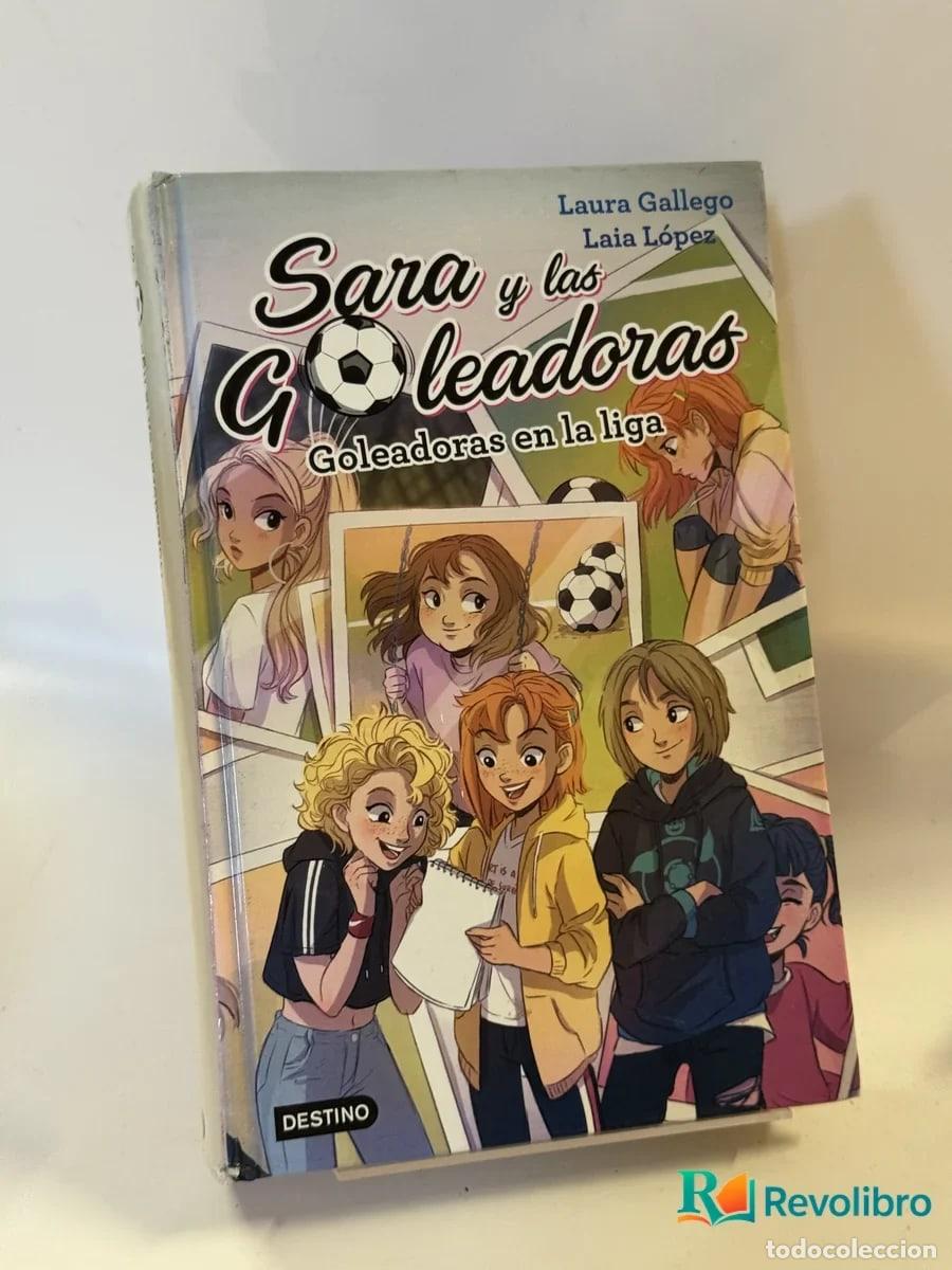 Libros de segunda mano: Sara y las goleadoras - Laura Gallego, Laia L&oacute;pez