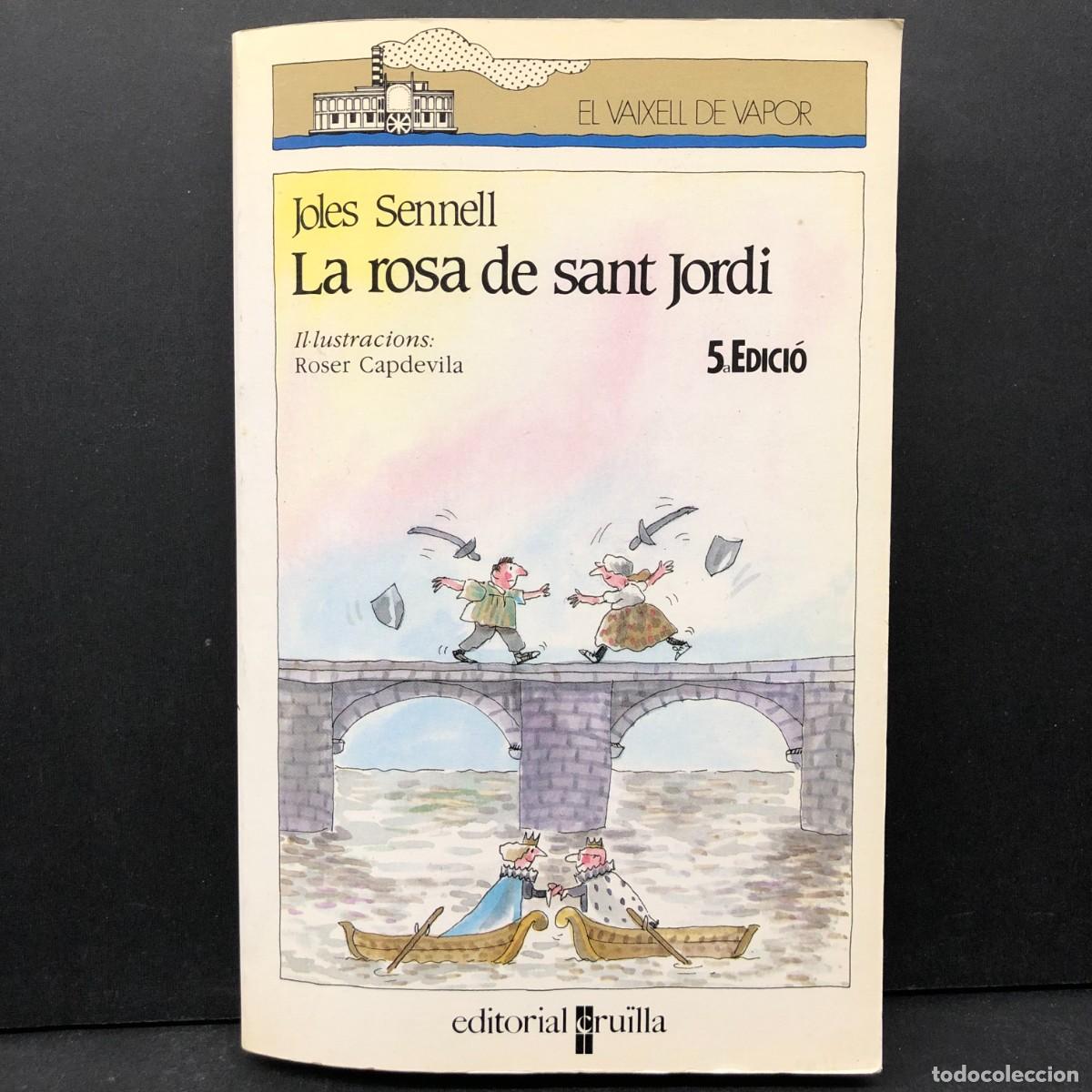 Libros de segunda mano: LA ROSA DE SANT JORDI - JOLES SENNELL - EL VAIXELL DE VAPOR - EDITORIAL CRU&Iuml;LLA / 5066