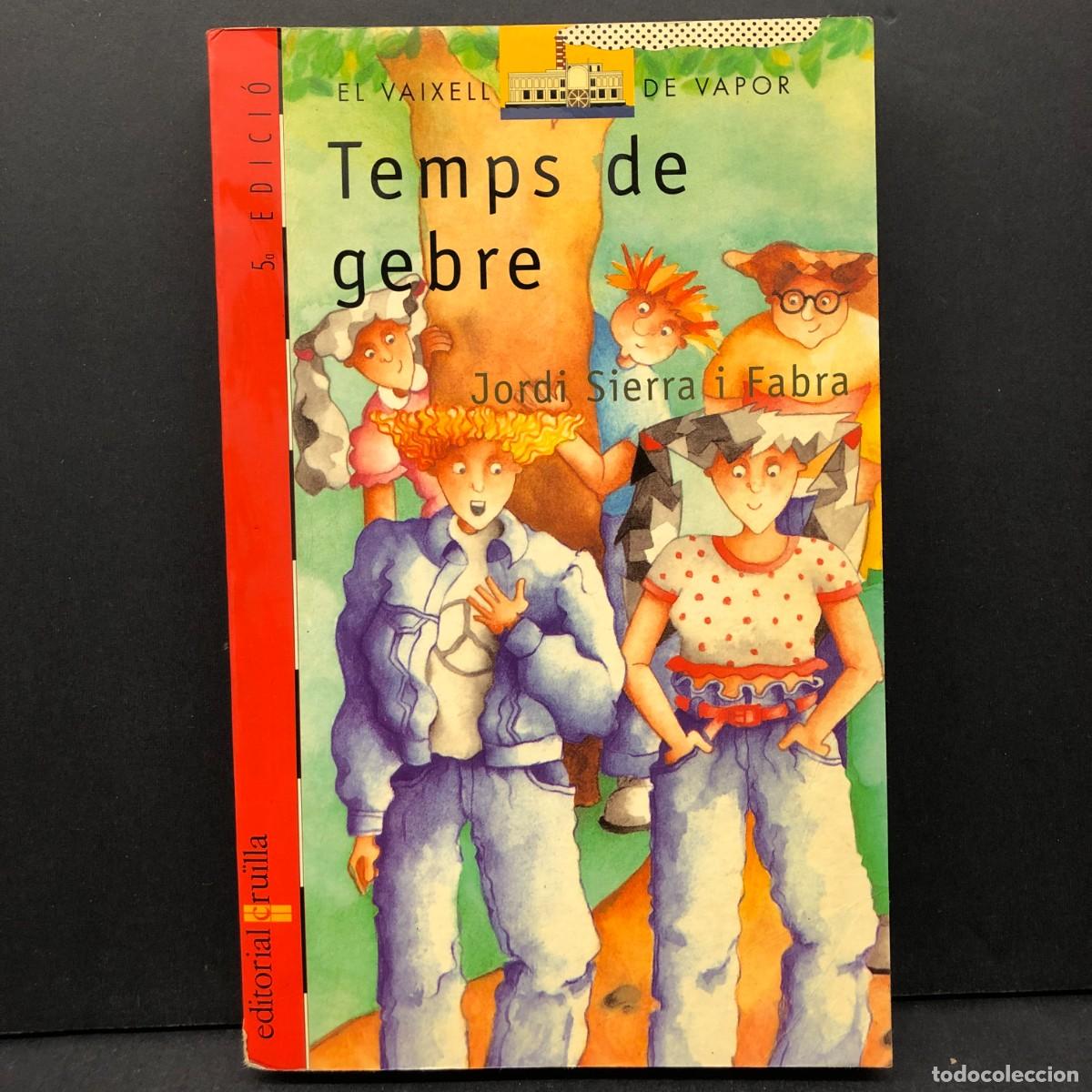 Libros de segunda mano: TEMPS DE GEBRE - JORDI SIERRA I FABRA - EL VAIXELL DE VAPOR - EDITORIAL CRU&Iuml;LLA / 5121
