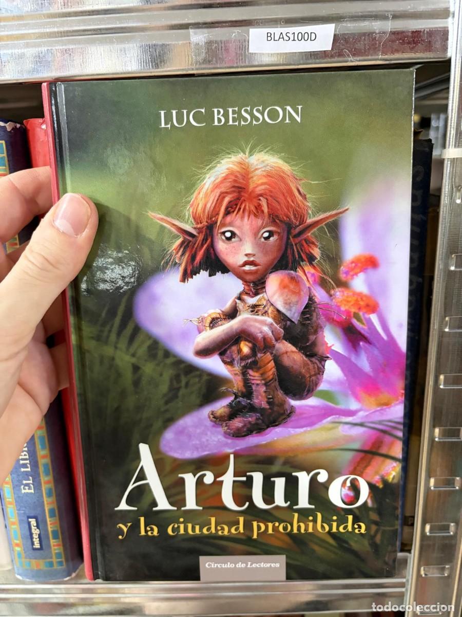 Libros de segunda mano: BLAS100D &mdash; Luc Besson &mdash; Arturo y la ciudad prohibida &mdash; C&iacute;rculo de Lectores