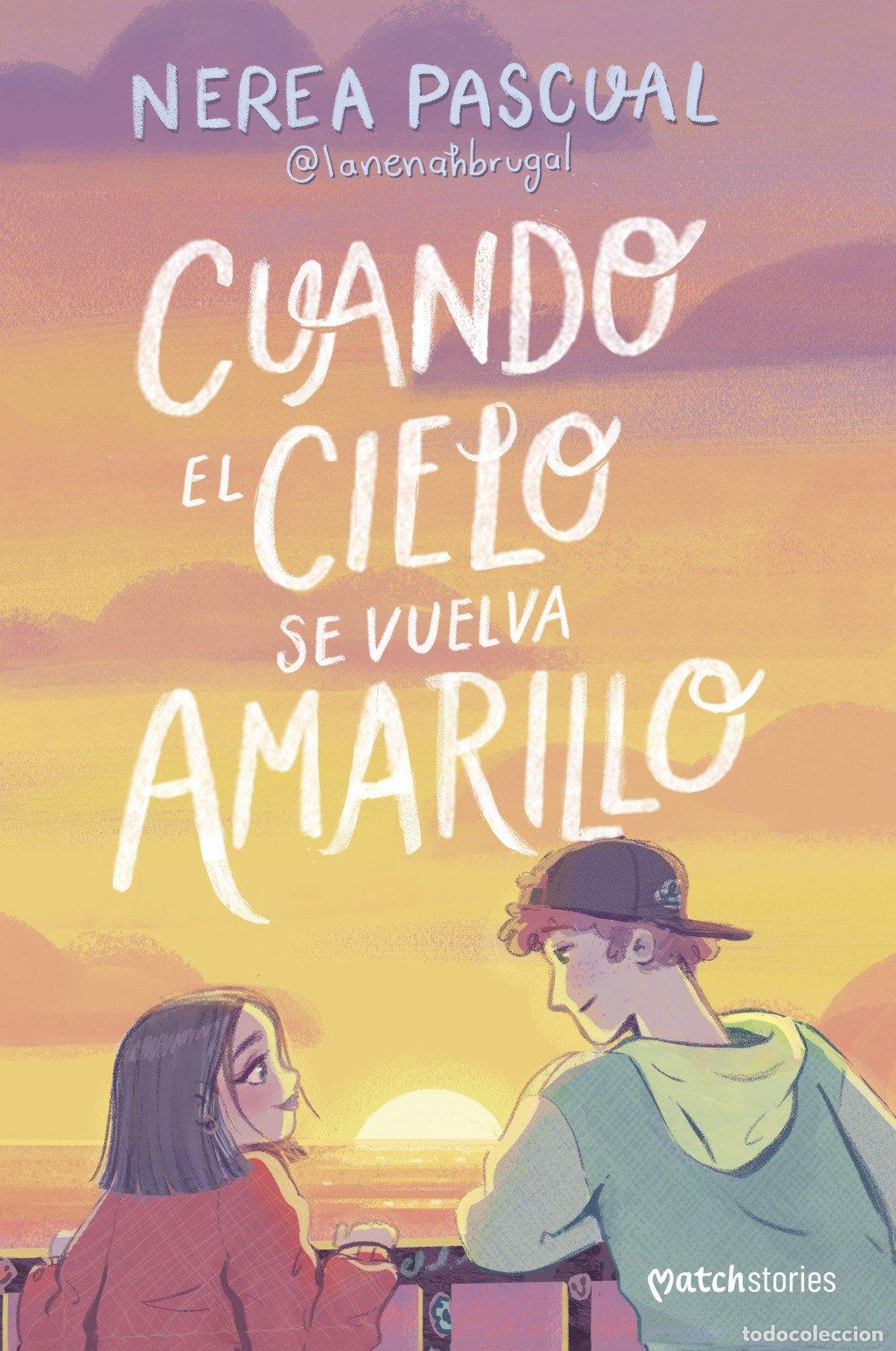 Libros de segunda mano: Cuando el Cielo Se Vuelva Amarillo - Nerea Pascual - Esencia - Matchstories Rom&aacute;ntica Contempor&aacute;nea