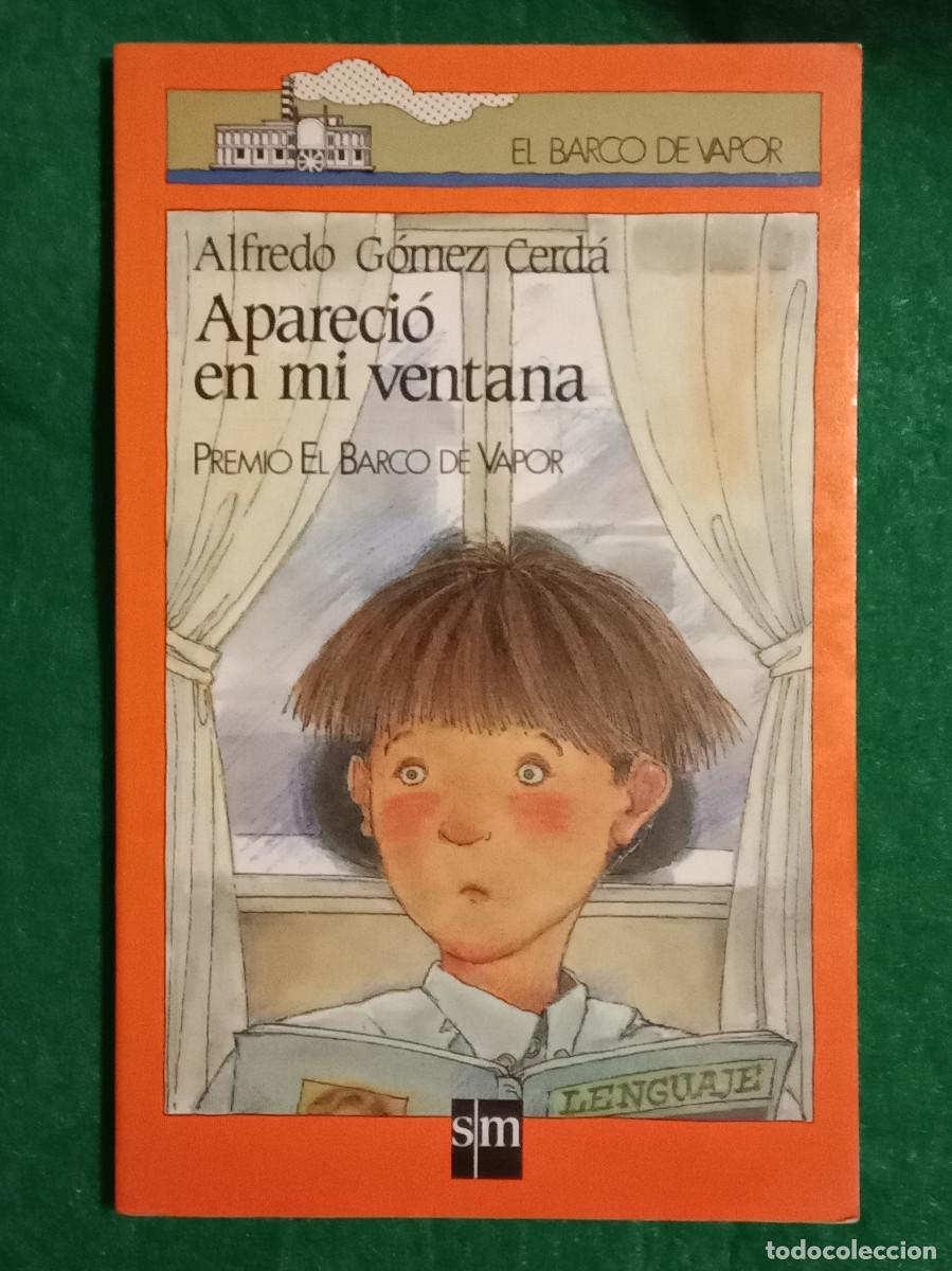 Libros de segunda mano: Colecci&oacute;n El Barco de Vapor - Apareci&oacute; en Mi Ventana - Alfredo G&oacute;mez Cerd&aacute; - Edic. S/M. 1990