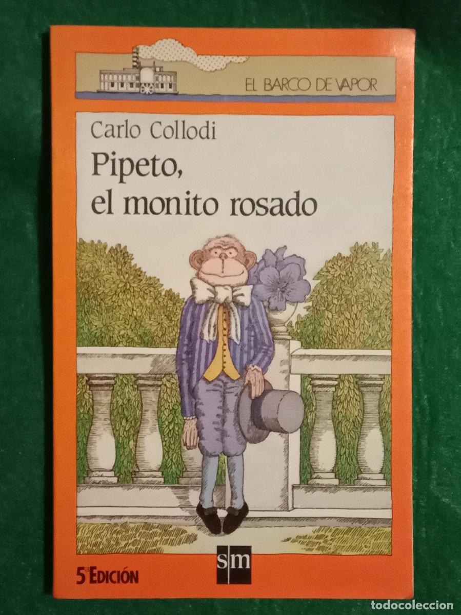 Libros de segunda mano: Colecci&oacute;n El Barco de Vapor - Pipeto, El Monito Rosado - Carlo Collodi - Edic. S/M. 1988
