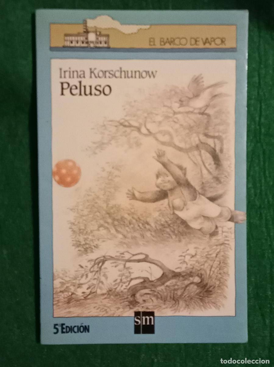Libros de segunda mano: Colecci&oacute;n El Barco de Vapor - Peluso - Irina Korschunow - Edic. S/M. 1989