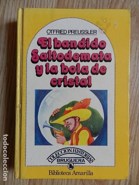 Libros de segunda mano: El bandido Saltodemata y la bola de cristal - Otfried Preussler Bruguera 1982 Historias 21 amarilla