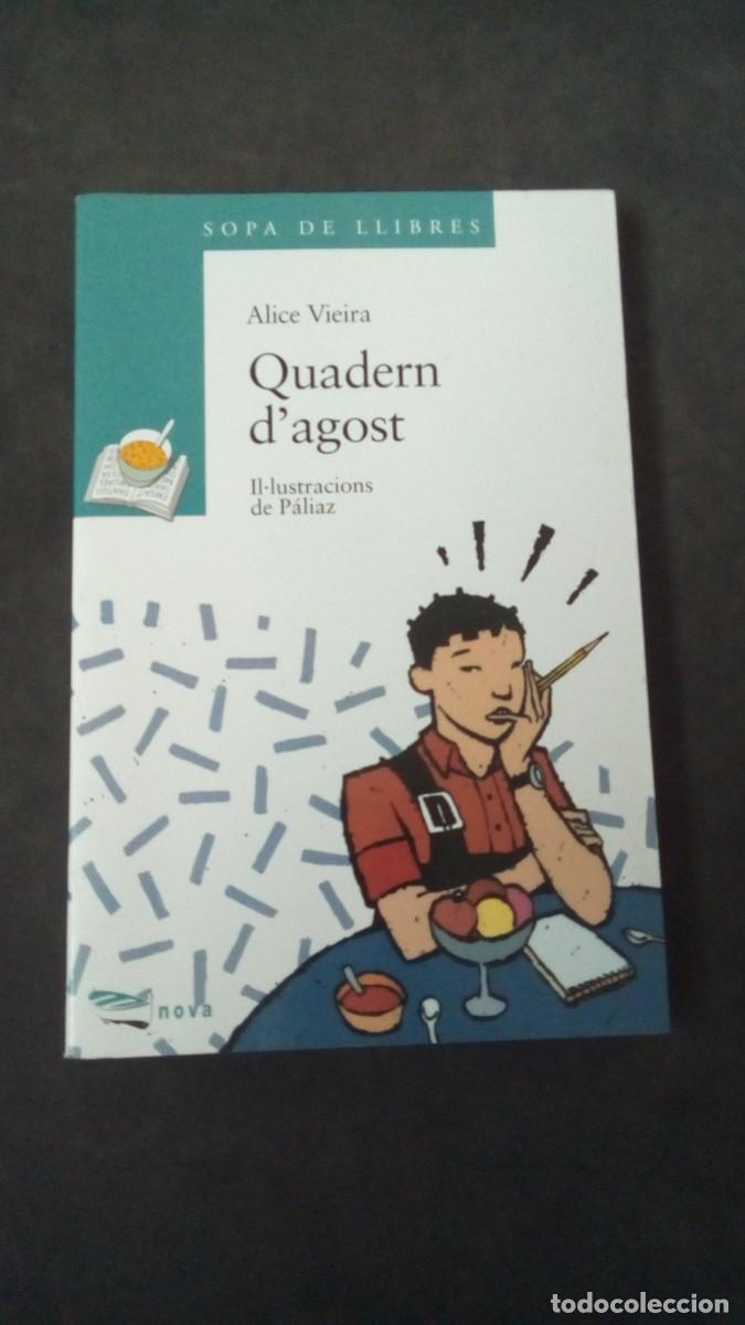 Libros de segunda mano: QUADERN D&acute;AGOST-ALICE VIEIRA-IL.LUSTRACIONS DE P&Aacute;LIAZ-COMO NUEVO