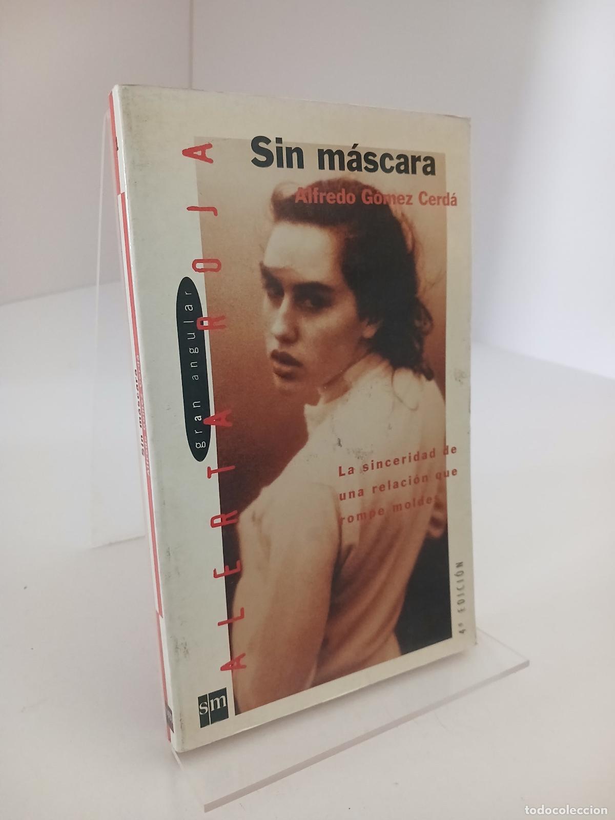 Second hand books: Sin m&aacute;scara: La sinceridad de una relaci&oacute;n que rompe moldes - Alfredo G&oacute;mez Cerd&aacute;