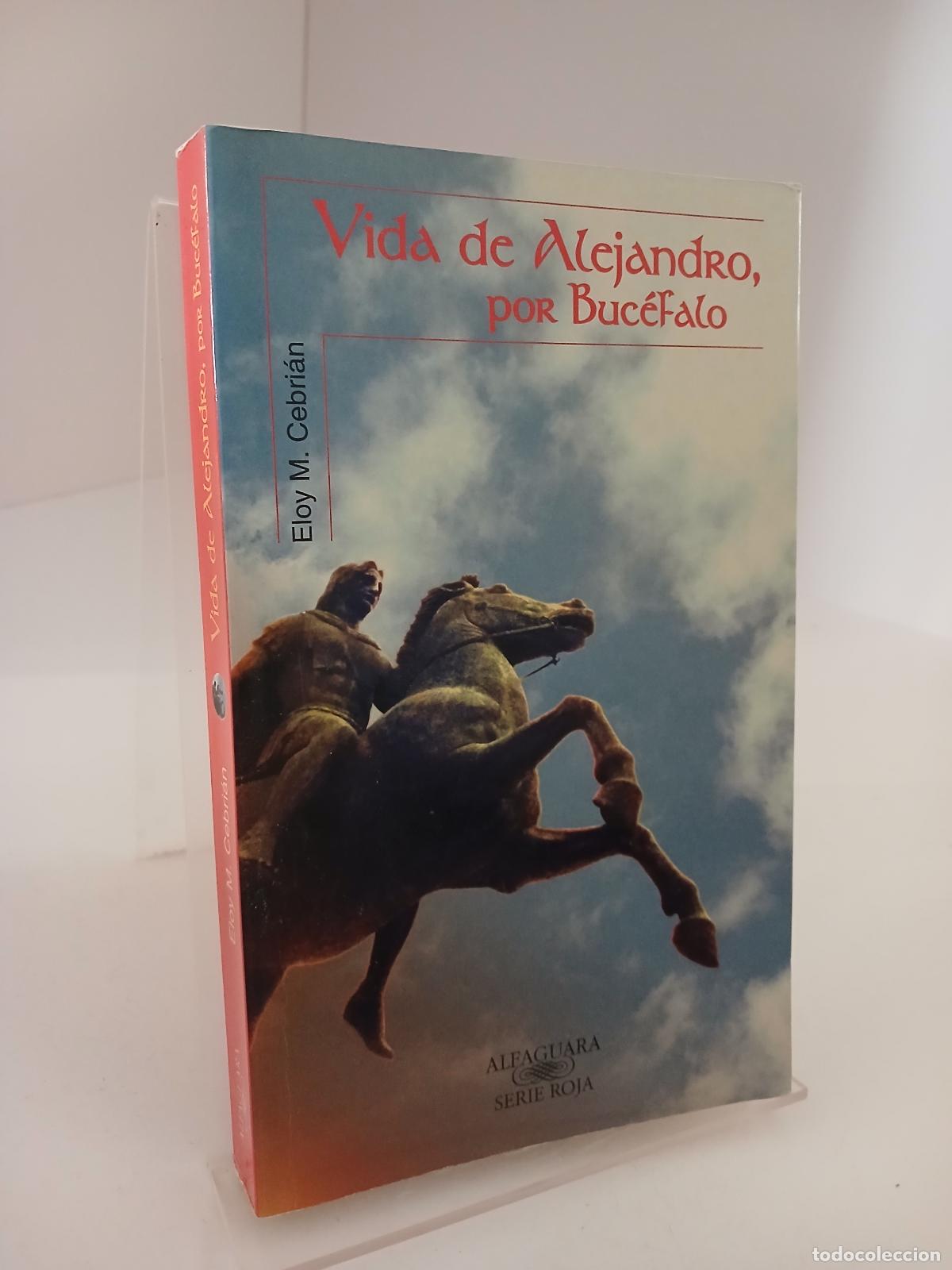 Second hand books: Vida de Alejandro, por Buc&eacute;falo - Eloy M. Cebri&aacute;n