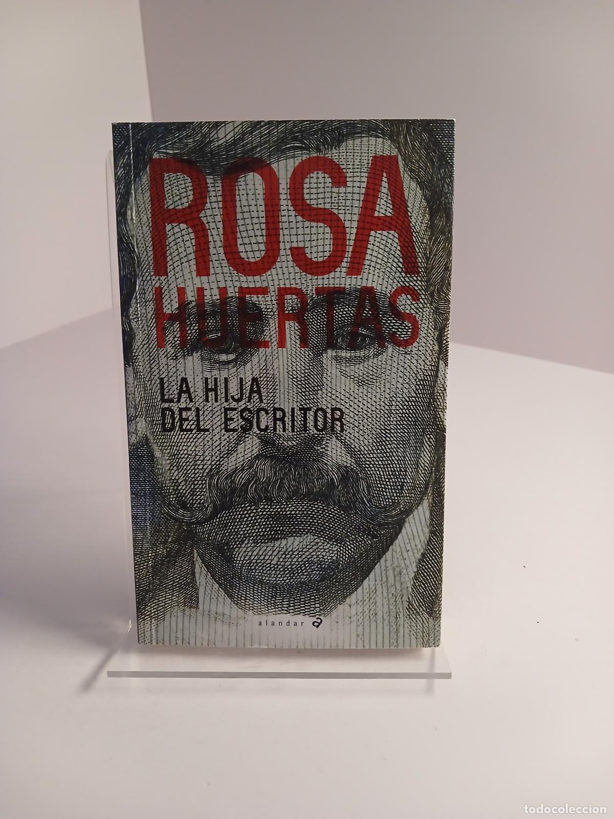 Libros de segunda mano: La hija del escritor - Rosa Huertas G&oacute;mez