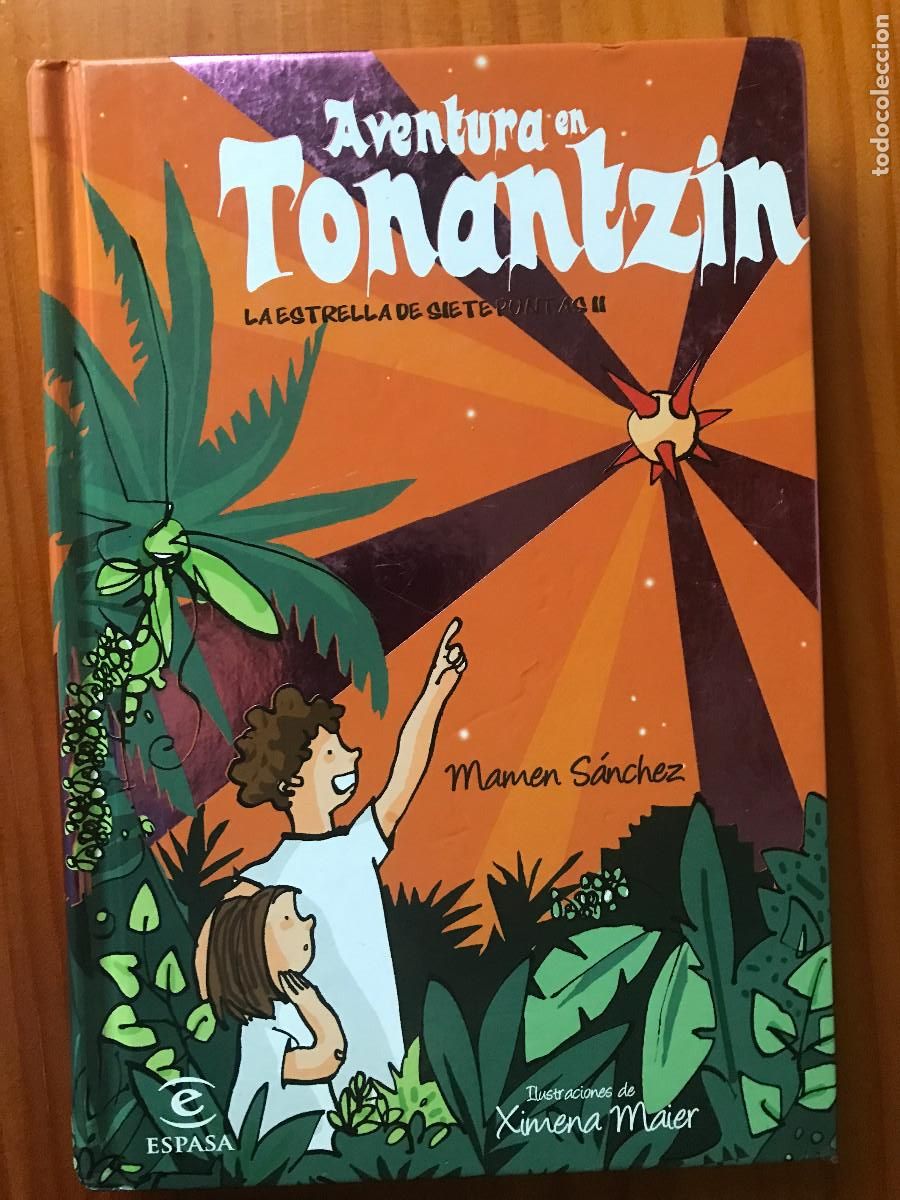 Libri di seconda mano: La estrella de siete puntas, 2. Aventura en Tonantzin / Mamen S&aacute;nchez. Espasa