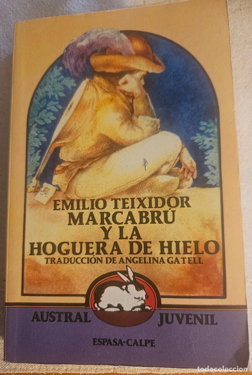 Libros de segunda mano: Marcabr&uacute; y la hoguera de hiell - Emilio Teixidor - 4&ordf; edici&oacute;n 1993 Espasa Calpe - Austral Juvenil 50
