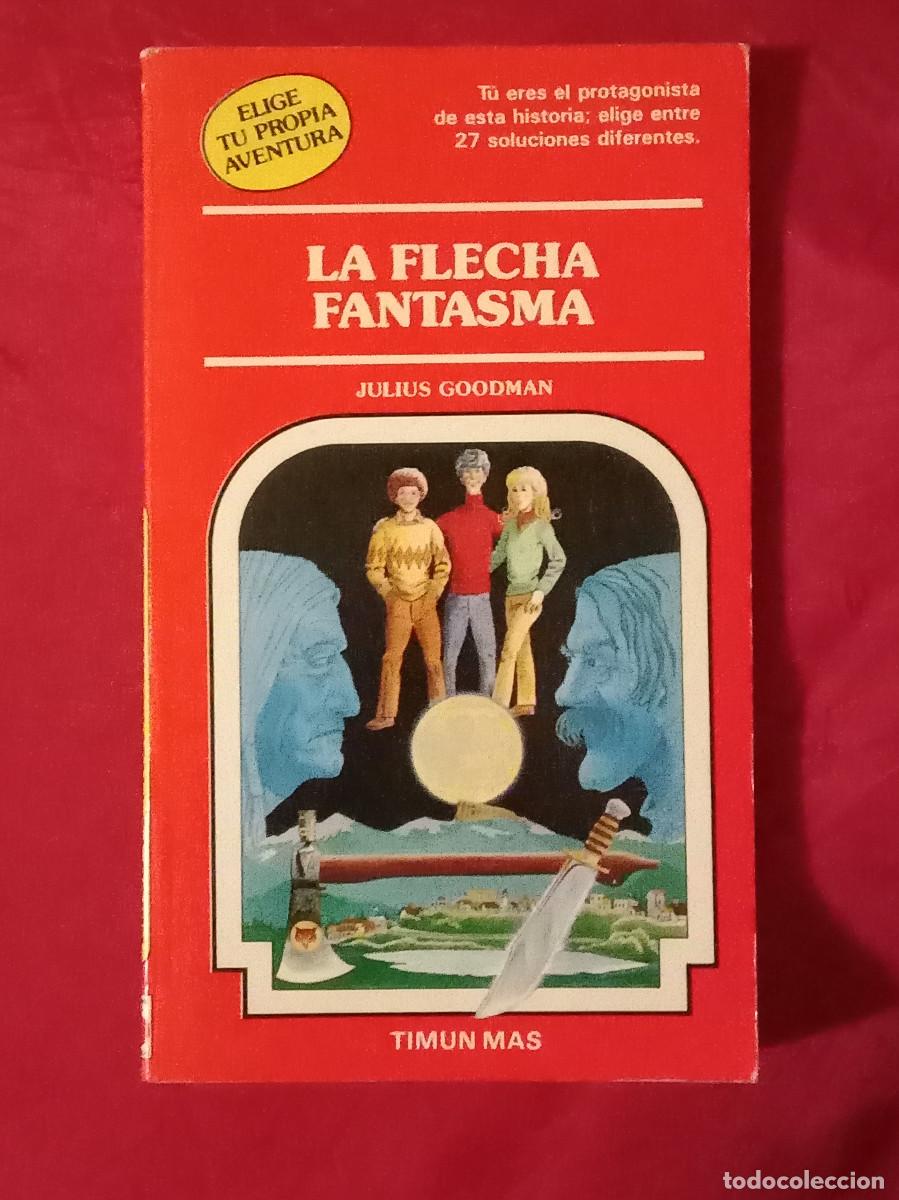 Libros de segunda mano: La Flecha Fantasma - Julius Goodman - Elige tu Propia Aventura, 57 - Edit. TIMUN MAS. 1993