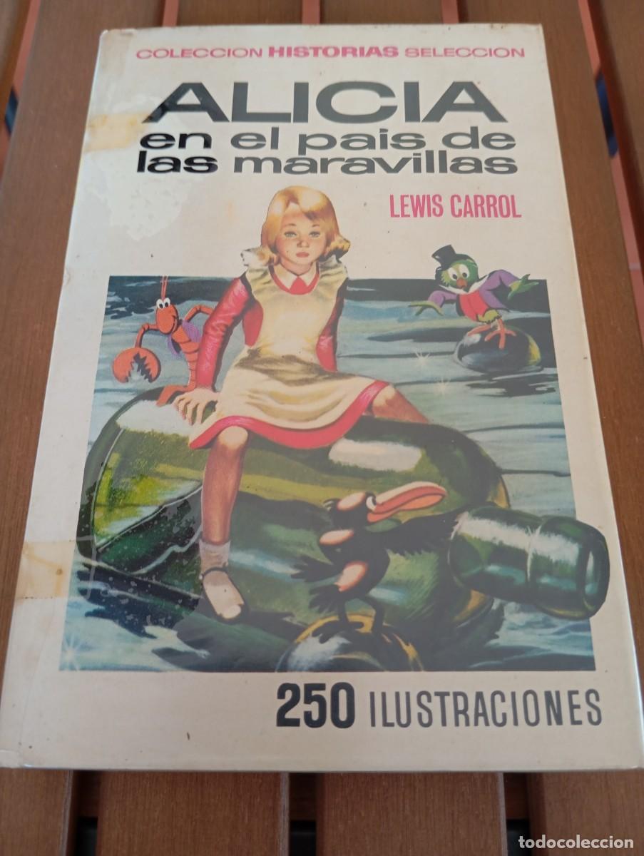 Libros de segunda mano: ALICIA EN EL PAIS DE LAS MARAVILLAS - Lewis Carroll - Ed. Bruguera Historias Seleccion - 250 Ilustra