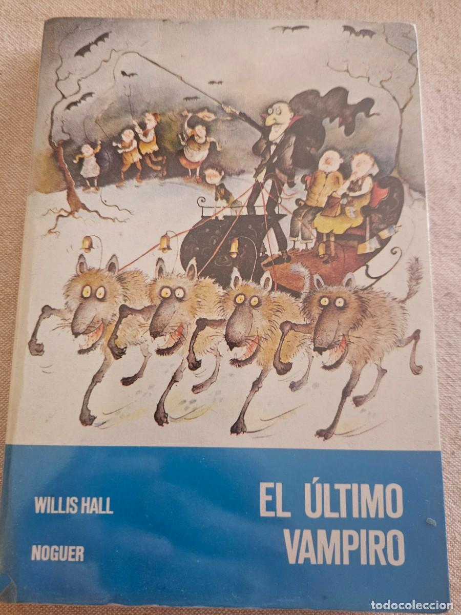 Libros de segunda mano: El &uacute;ltimo vampiro - Willis Hall - Editorial Noguer - 1&ordf; edici&oacute;n 1984 - Colecci&oacute;n mundo m&aacute;gico 42