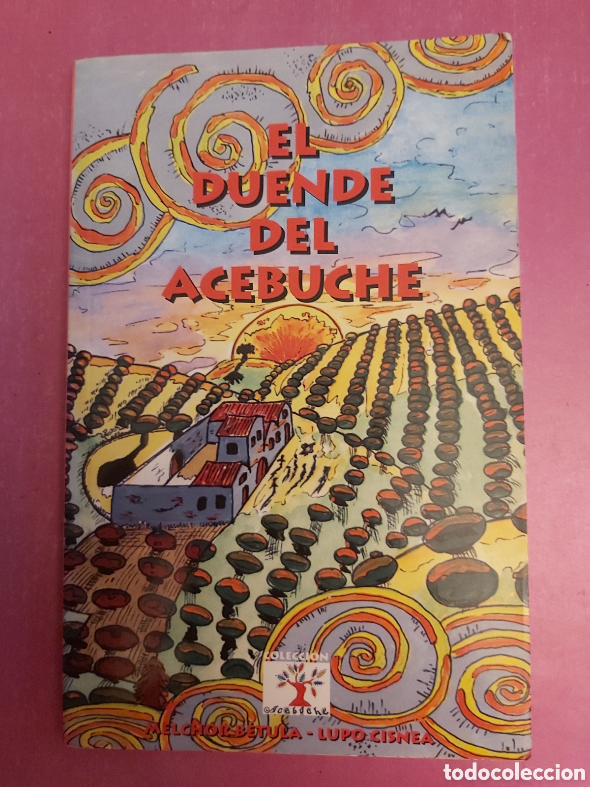 Libri di seconda mano: EL DUENDE DEL ACEBUCHE MELCHOR BETULA LUPO CISNEA EL OLIVO 1998