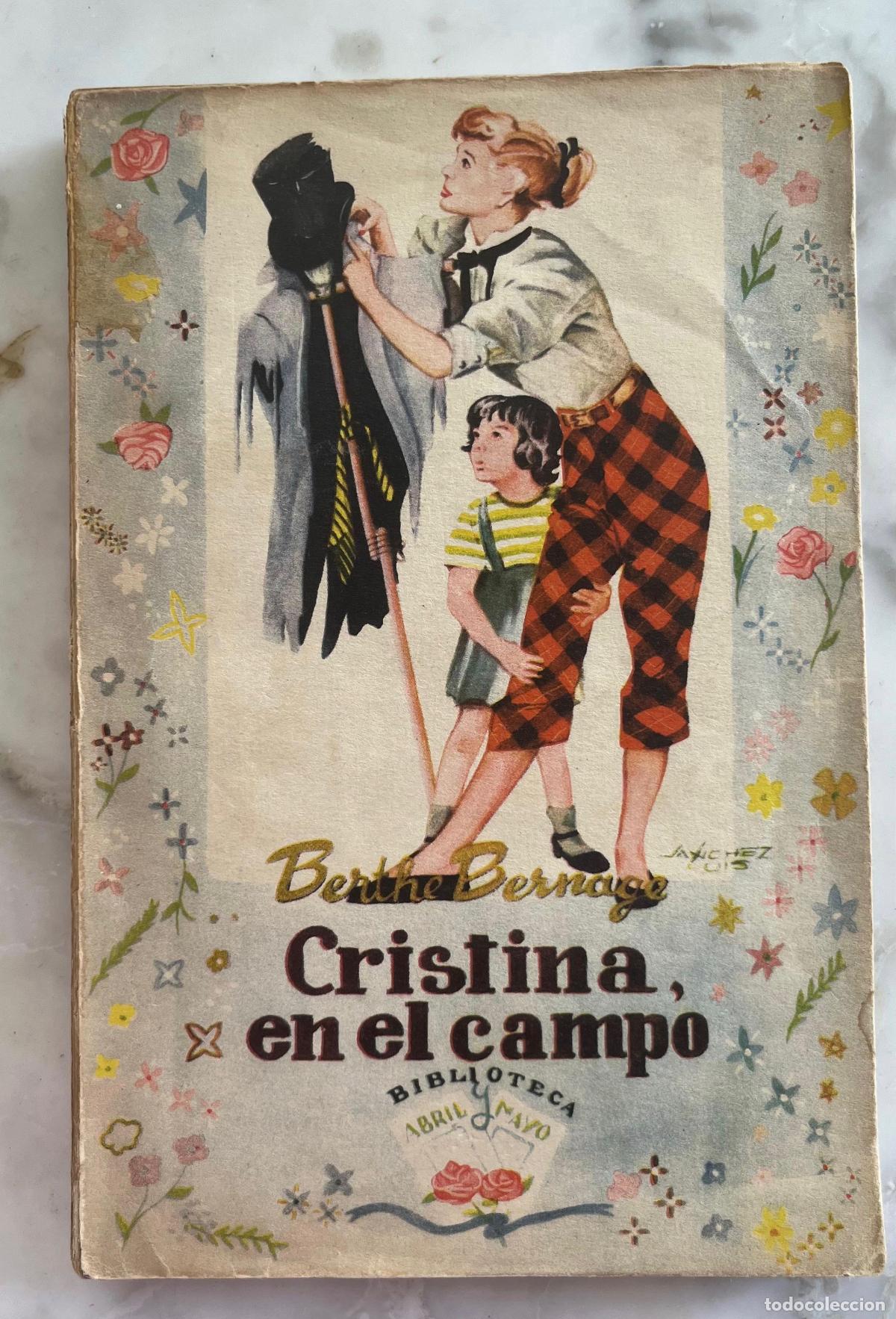 Libros de segunda mano: CRISTINA EN EL CAMPO. BERTHE BERNAGE. LIBRO ORIGINAL ESPA&Ntilde;A
