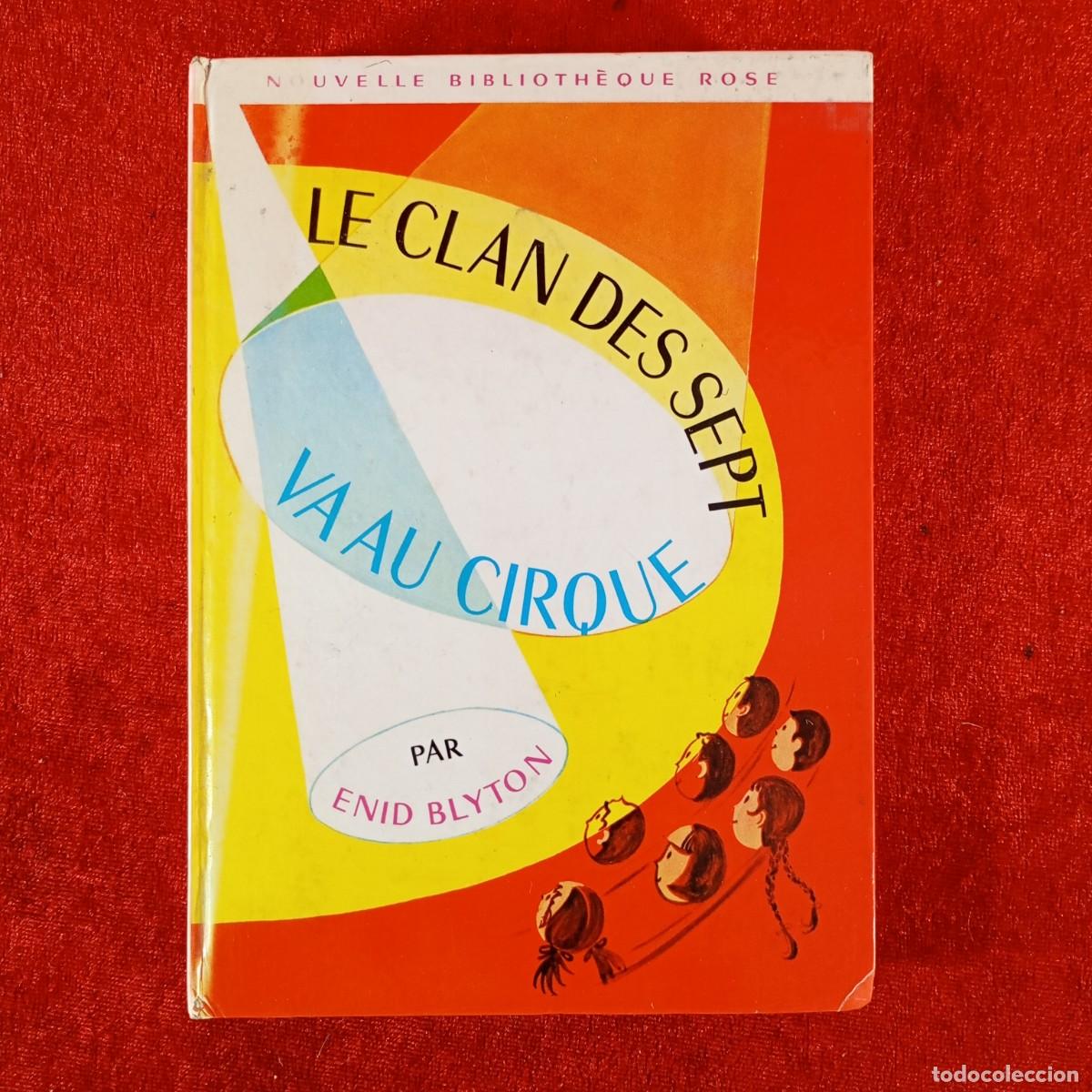 Libros de segunda mano: LE CLAN DES SEPT - VA AU CIRQUE - PAR ENID BLYTON - NOUVELLE BIBLIOTH&Egrave;QUE ROSE / 1370