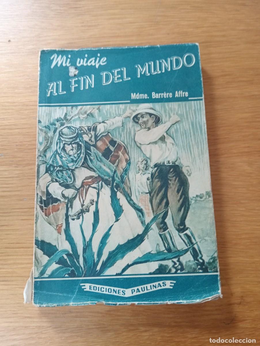 Libri di seconda mano: MI VIAJE AL FIN DEL MUNDO. MADAME BARR&Eacute;RE AFFRE. EDICIONES PAULINAS. 1956.