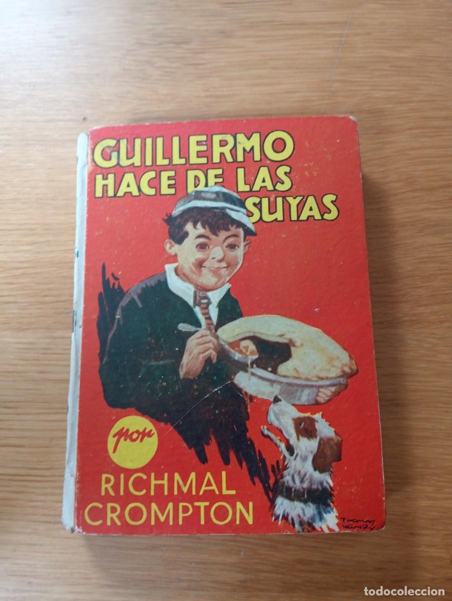 Libri di seconda mano: GUILLERMO HACE DE LAS SUYAS. RICHMAL CROMPTON. TAPA DURA. EDITORIAL MOLINO. ILUSTRADO. 1940.