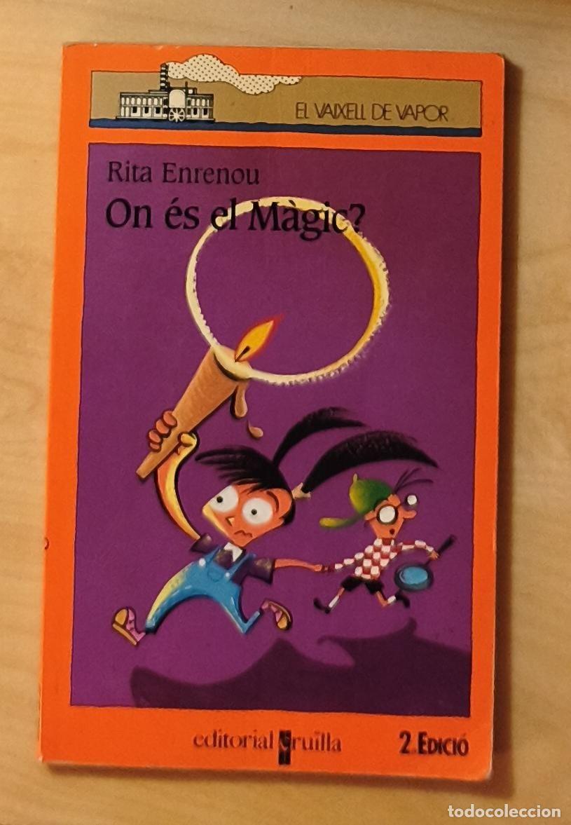 Libros de segunda mano: 29 - On &eacute;s el M&agrave;gic? de Rita Enrenou - Editorial Cru&iuml;lla - El Vaixell de Vapor - 2a. Edici&oacute;