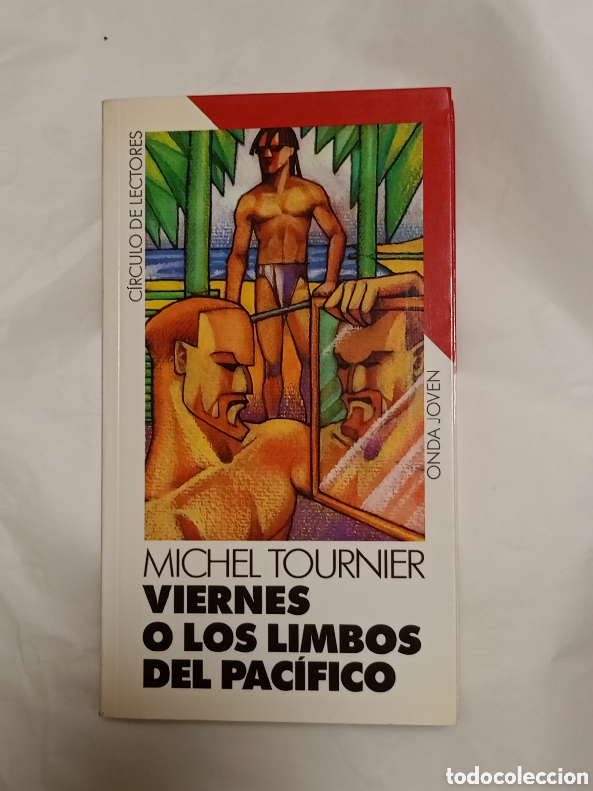Libri di seconda mano: VIERNES O LOS LIMBOS DEL PAC&Iacute;FICO (Onda Joven) / Michel Tournier. - C&iacute;rculo de Lectores, 1988