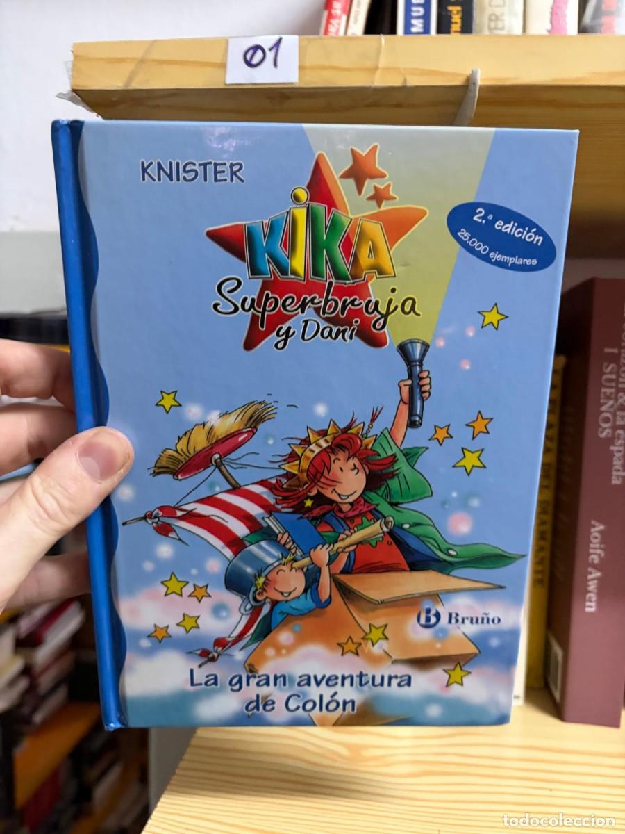 Libros de segunda mano: 01 &mdash; Kika Superbruja y Dani. La gran aventura de Col&oacute;n &mdash; Knister &mdash; Bru&ntilde;o