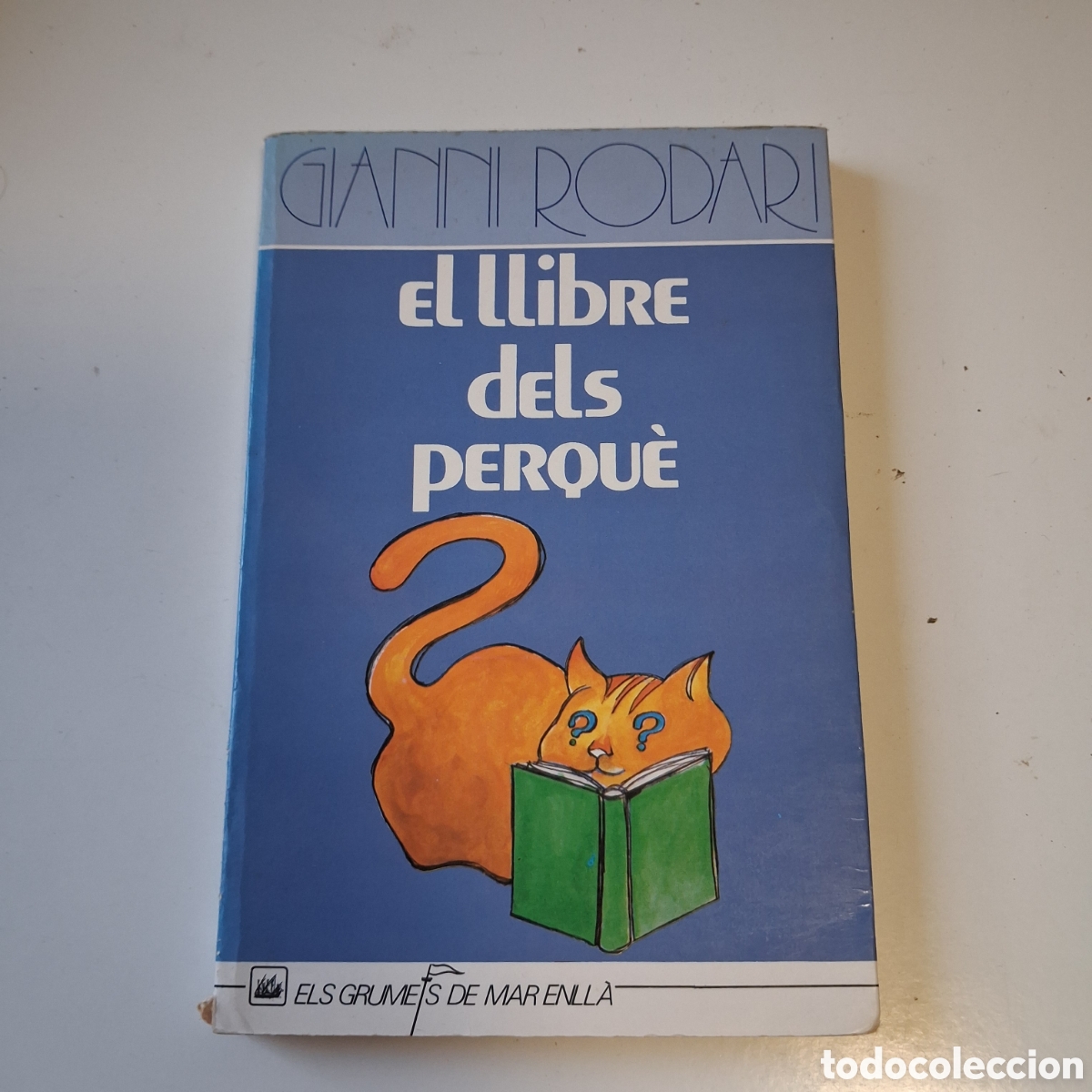Libri di seconda mano: El llibre dels perqu&egrave; / Gianni Rodari. La Galera 1984