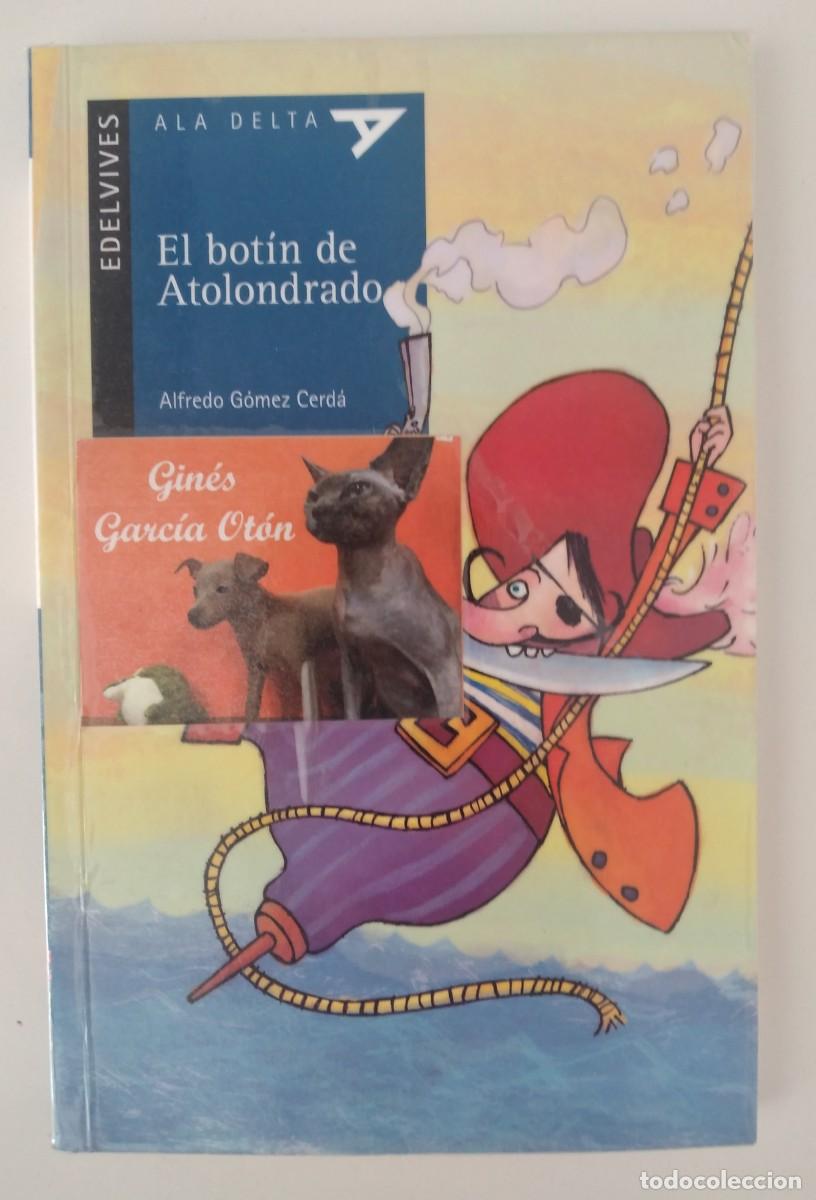 Libros de segunda mano: El bot&iacute;n ATOLONDRADO - Alfredo G&oacute;mez Cerd&aacute;