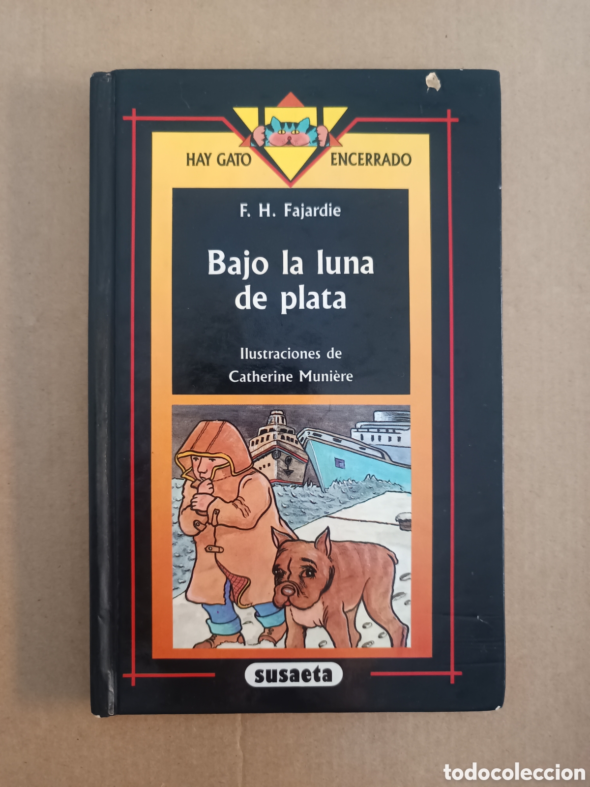 Libros de segunda mano: (*_*) Bajo la Luna de Plata. F.H. Fajardie/Catherine Muni&egrave;re (Susaeta). Colecci&oacute;n Hay Gato Encerrado