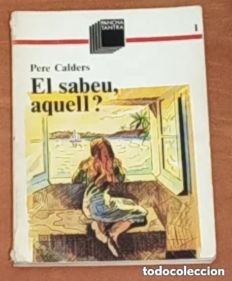 Libros de segunda mano: El sabeu, aquell -- Pere Calders -ed. PANXA TANTRA -en CATALAN -LEER DETALLES