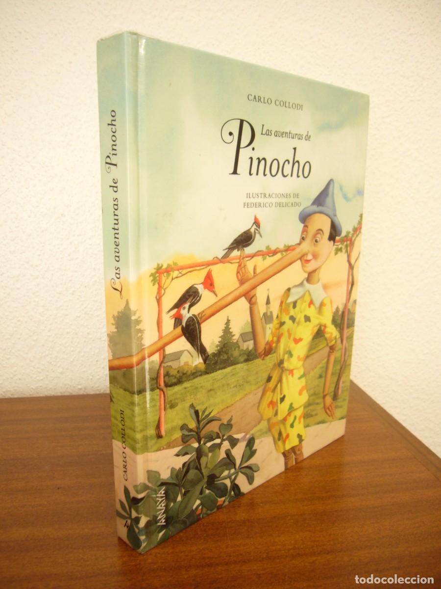 Libros de segunda mano: CARLO COLLODI: LAS AVENTURAS DE PINOCHO. ILUSTR. FEDERICO DELICADO (ANAYA, 2018) MUY RARA EDICI&Oacute;N