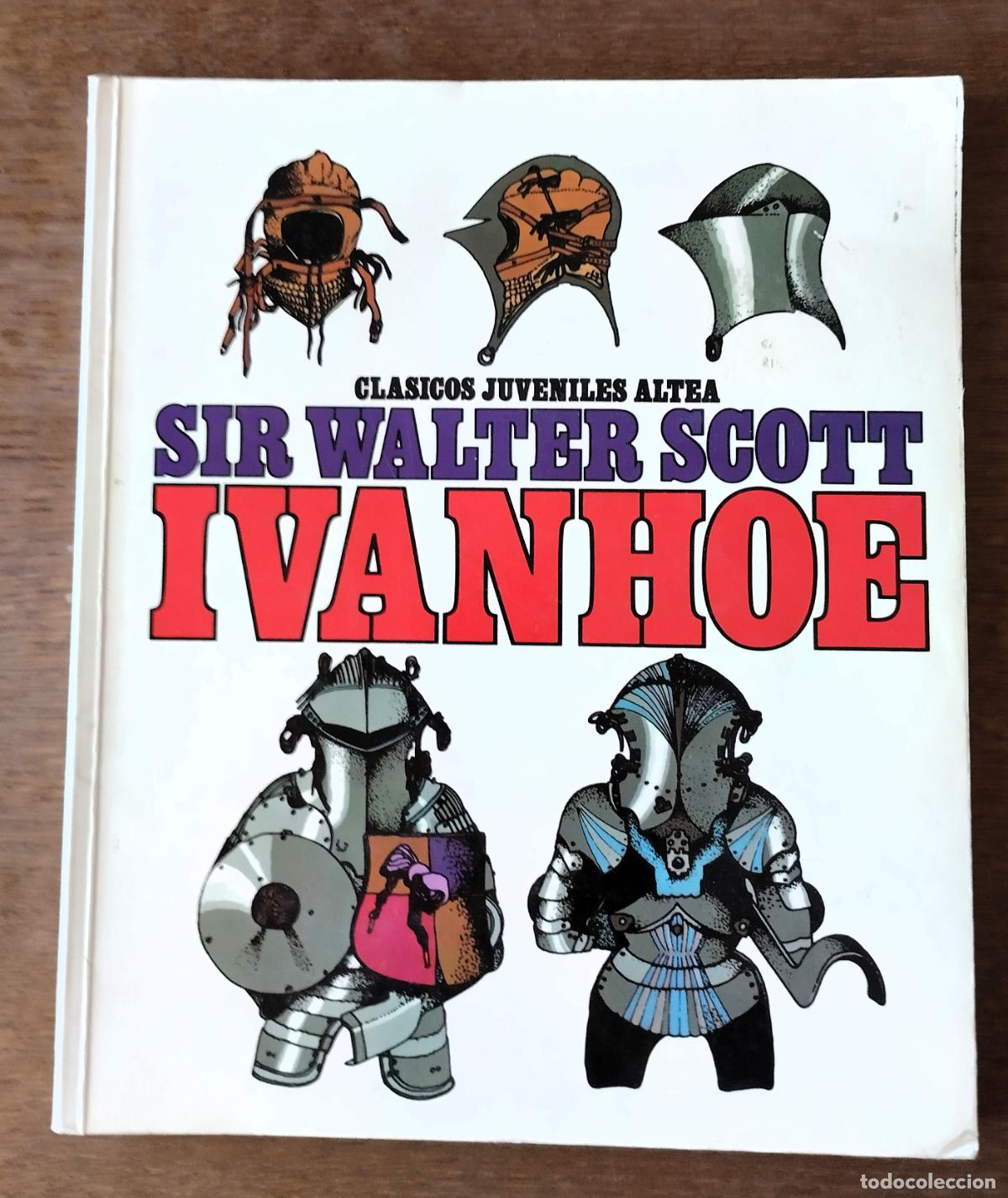 Libros de segunda mano: Ivanhoe, Sir Walter Scott, Cl&aacute;sicos juveniles Altea, 1987,