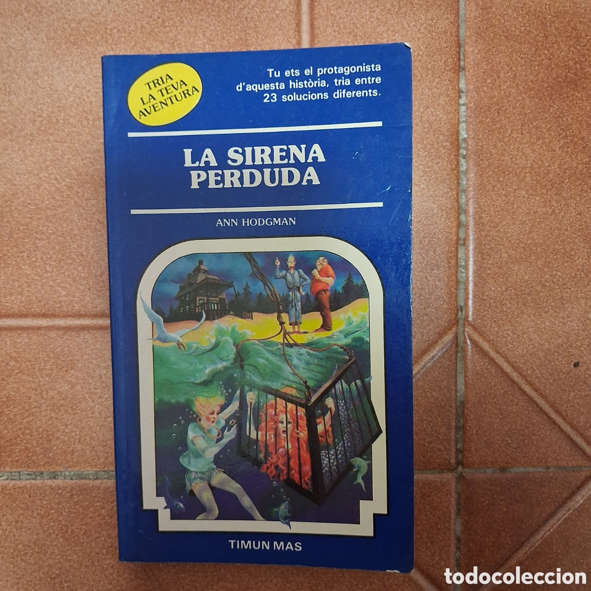 Libros de segunda mano: La Sirena perduda - TRIA LA TEVA AVENTURA 44 - (1a ed. 1988) TIMUN MAS - en catal&agrave;